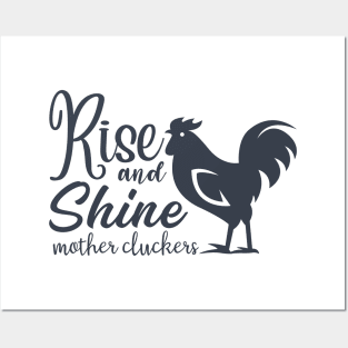 Rise and Shine Mothercluckers Posters and Art